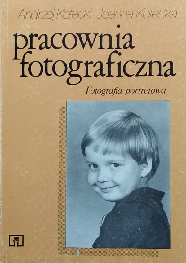 Andrzej Kotecki • Pracownia fotograficzna. Fotografia portretowa