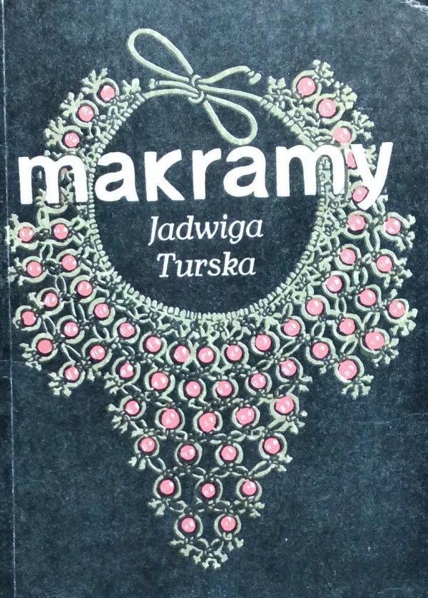 Jadwiga Turska • Makramy