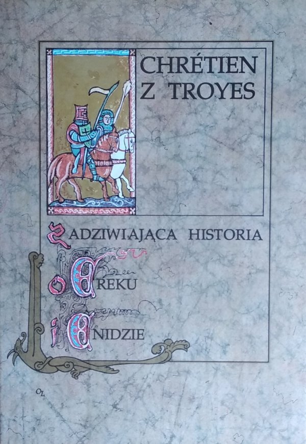 Chretien z Troyes • Zadziwiająca historia o Ereku i Enidzie