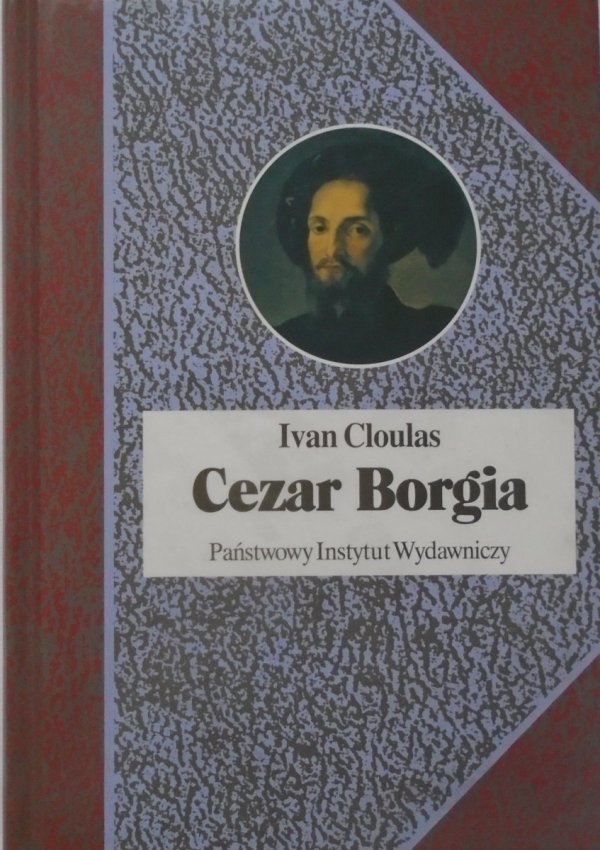 Ivan Cloulas • Cezar Borgia