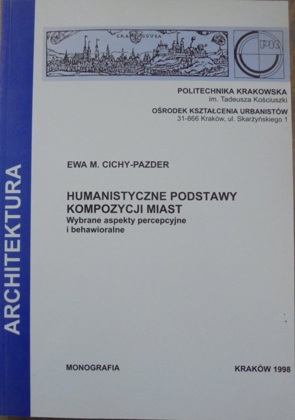 Ewa M. Cichy-Pazder • Humanistyczne podstawy kompozycji miast. Wybrane aspekty percepcyjne i behawioralne