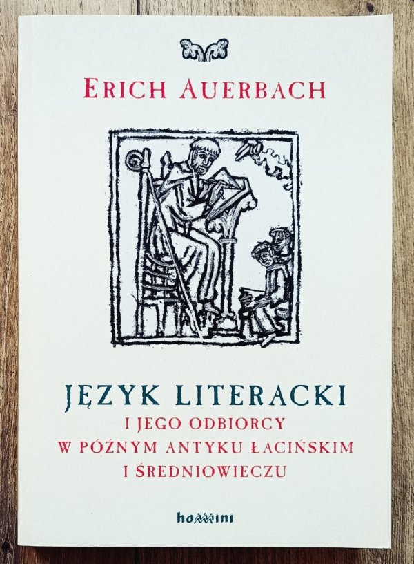 Erich Auerbach Język literacki i jego odbiorcy w późnym antyku łacińskim i średniowieczu