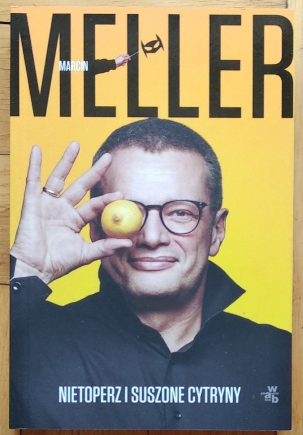 Marcin Meller • Nietoperz i suszone cytryny