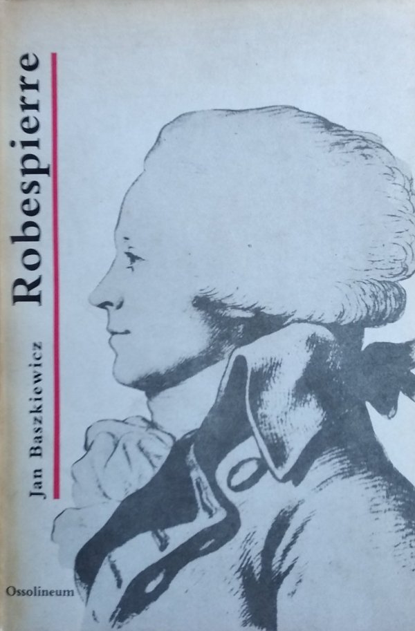 Jan Baszkiewicz Maksymilian Robespierre