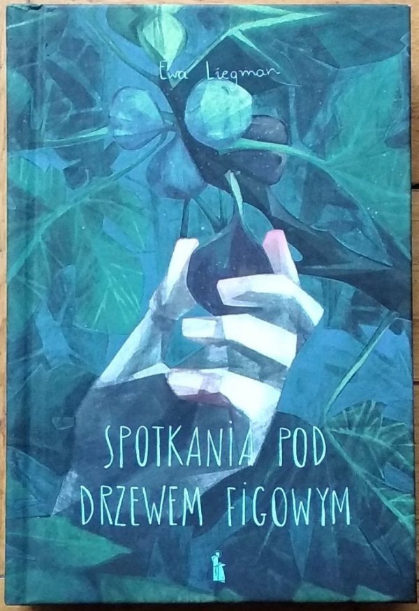 Ewa Liegman • Spotkania pod drzewem figowym. Przypowieści o śmierci