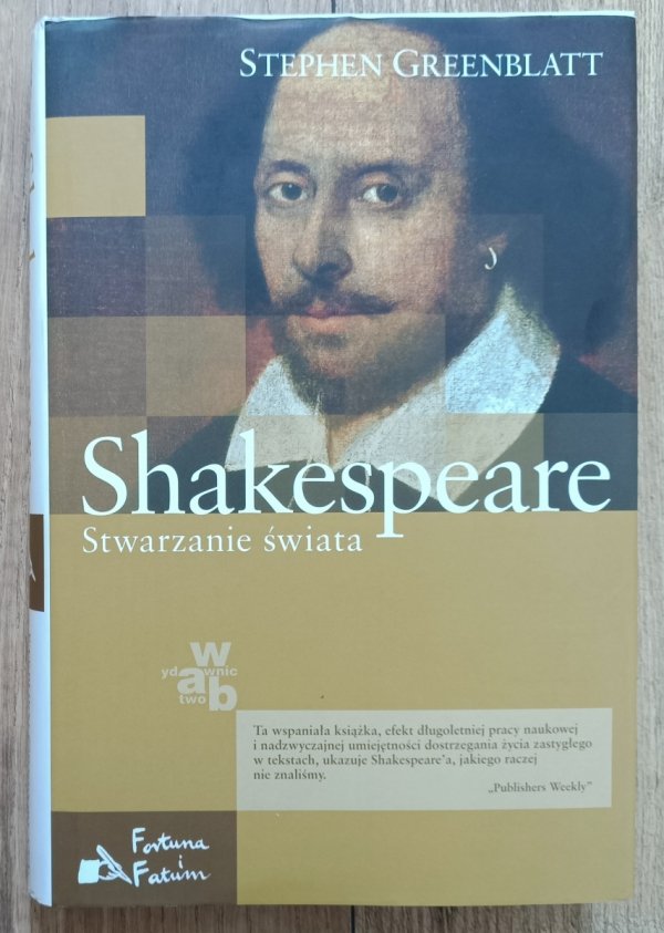 Stephen Greenblatt Shakespeare. Stwarzanie świata