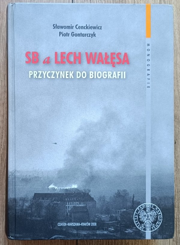 SB a Lech Wałęsa. Przyczynek do biografii