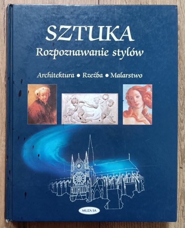Sztuka: rozpoznawanie stylów. Architektura - rzeźba - malarstwo