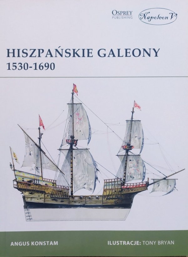 Angus Konstam Hiszpańskie Galeony 1530-1690