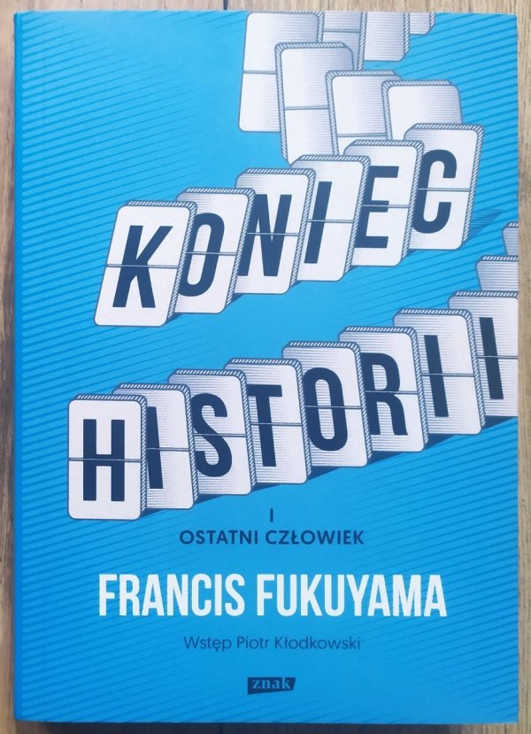 Francis Fukuyama Koniec historii i ostatni człowiek