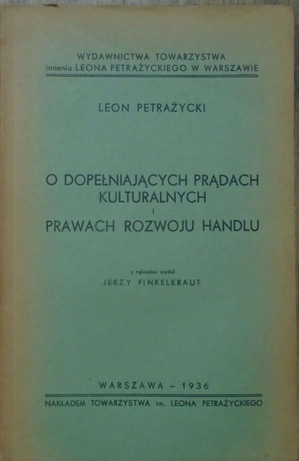 Leon Petrażycki • O dopełniających prądach kulturalnych i prawach rozwoju handlu