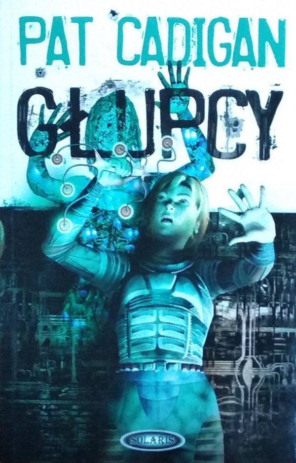 Pat Cadigan • Głupcy