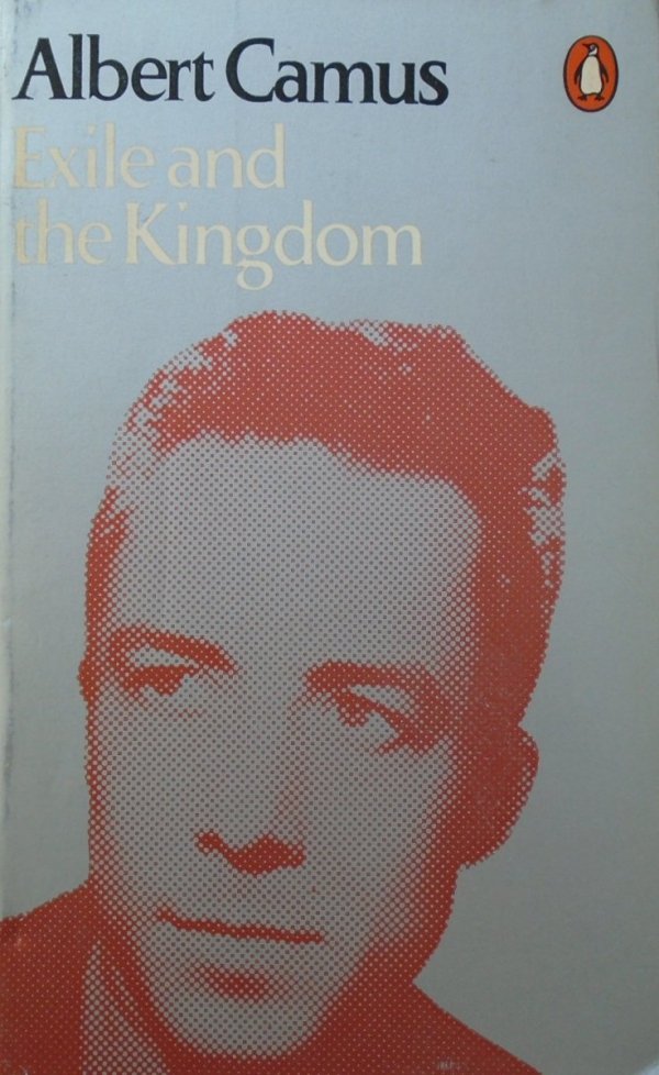 Albert Camus • Exile and the Kingdom