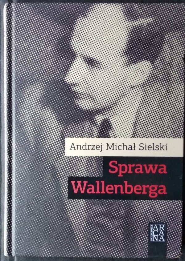 Andrzej Sielski • Sprawa Wallenberga