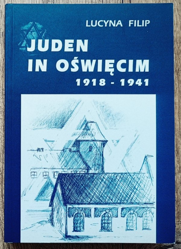 Lucyna Filip Juden in Oświęcim 1918-1941