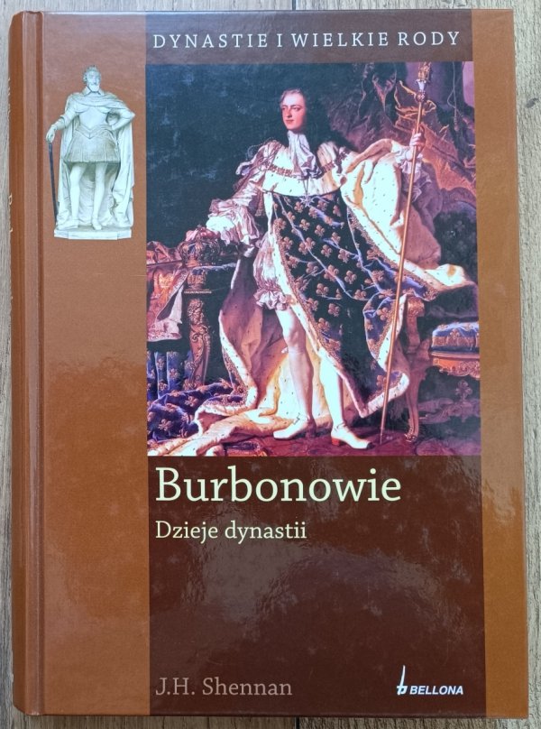 J.H. Shennan Burbonowie. Dzieje dynastii