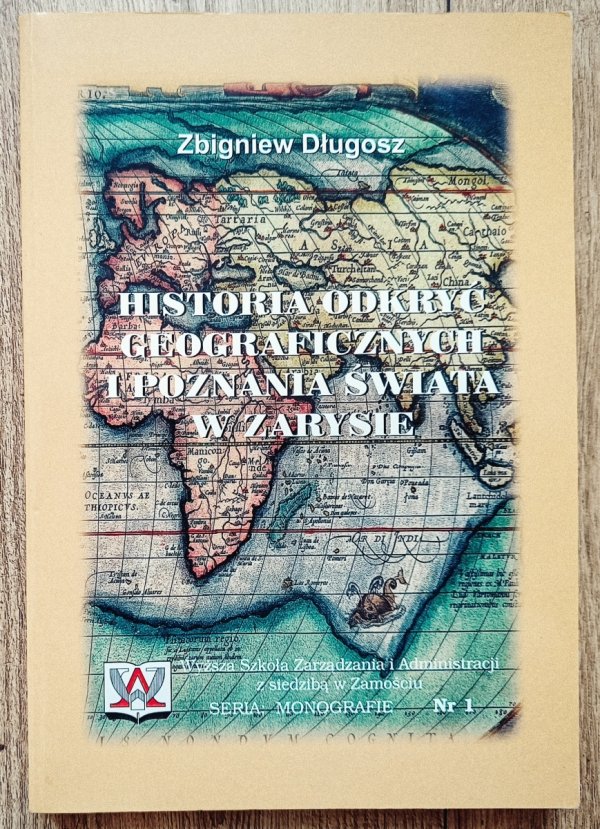 Zbigniew Długosz Historia odkryć geograficznych i poznania świata w zarysie