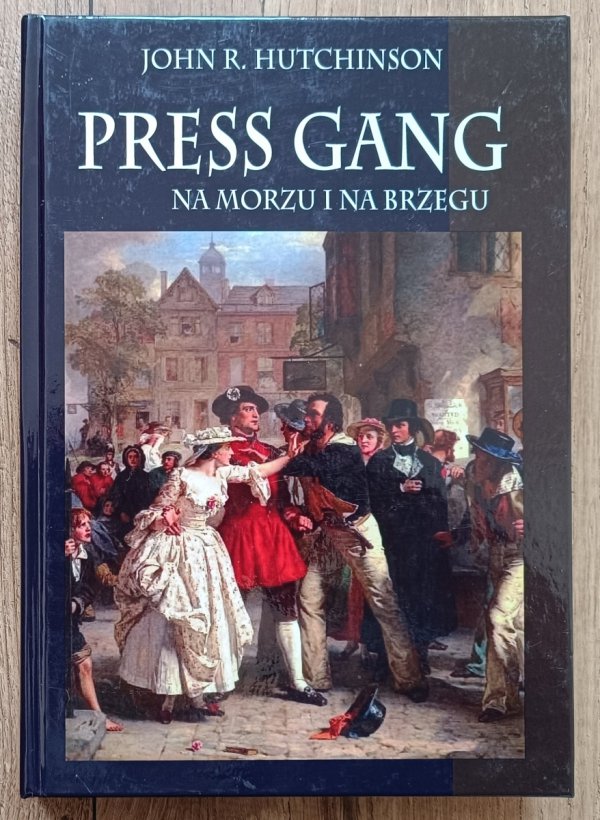 John R. Hutchinson Press gang na morzu i na brzegu