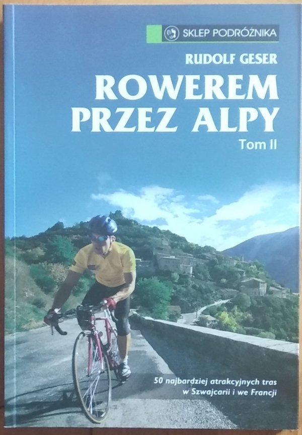 Rudolf Geser • Rowerem przez Alpy. Tom II