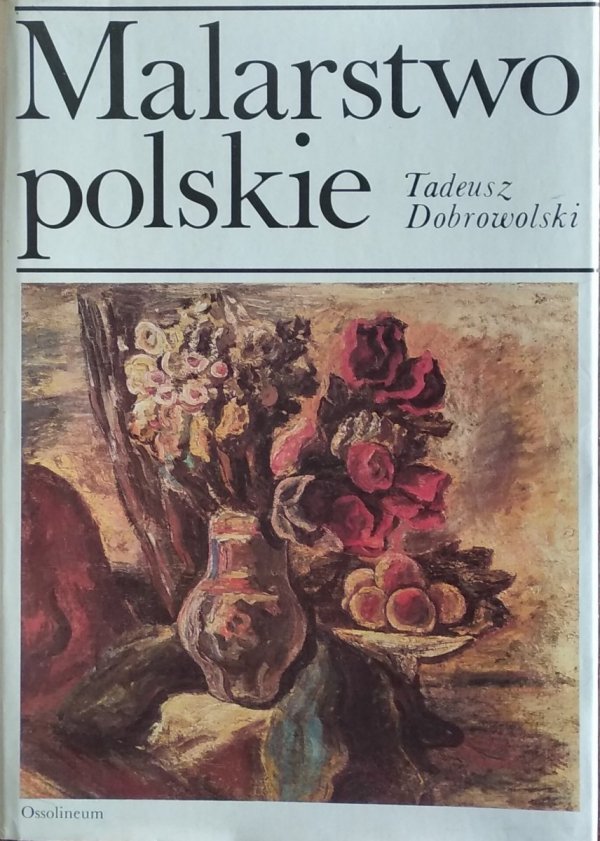Tadeusz Dobrowolski • Malarstwo polskie 