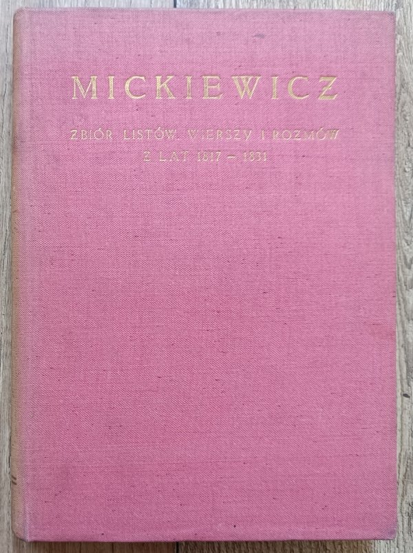 Mickiewicz: Zbiór listów, wierszy i rozmów z lat 1817-1831