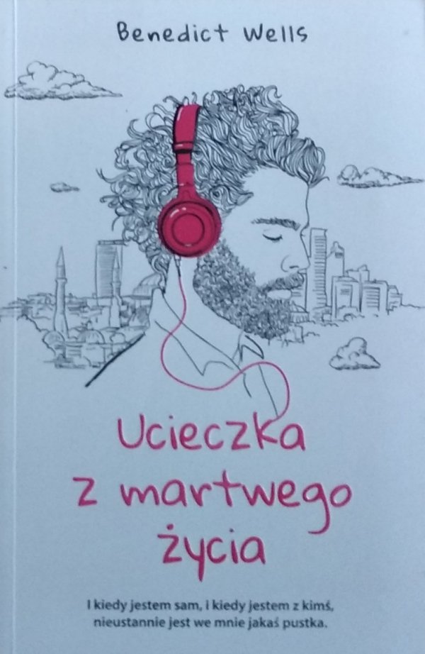 Benedict Wells • Ucieczka z martwego życia
