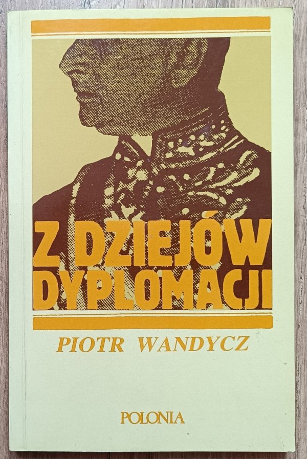 Piotr Wandycz Z dziejów dyplomacji