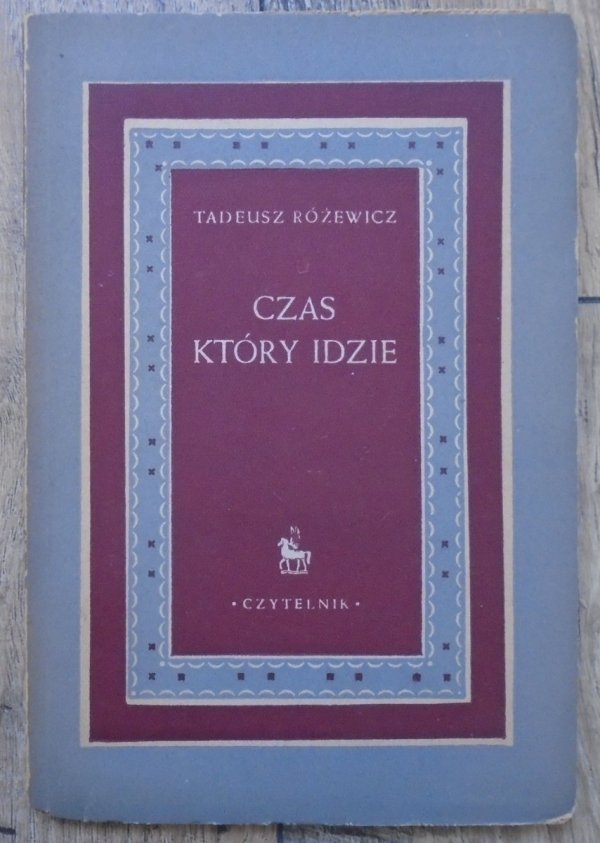 Tadeusz Różewicz • Czas który idzie [1951]
