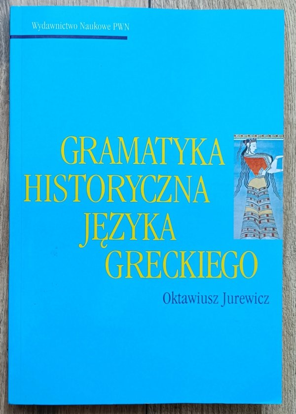 Oktawiusz Jurewicz Gramatyka historyczna języka greckiego