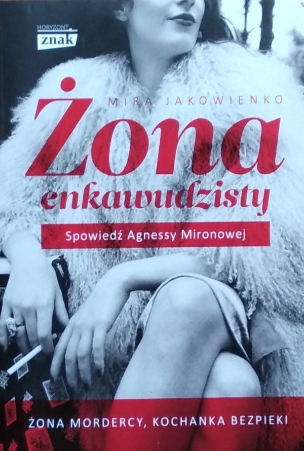 Mira Jakowienko • Żona enkawudzisty. Spowiedź Agnessy Mironowej