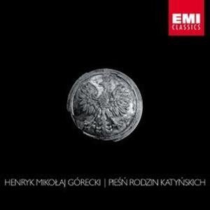 Henryk Mikołaj Górecki • Pieśń rodzin katyńskich [Elżbieta Towarnicka] • CD