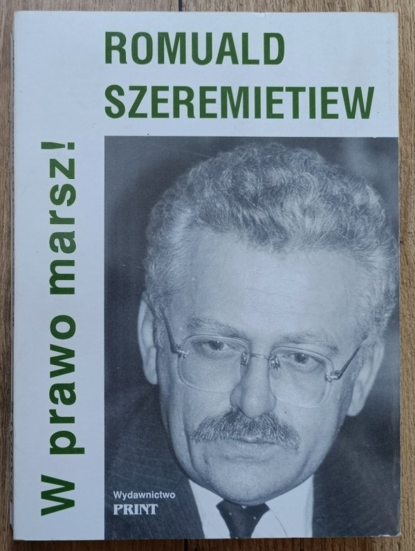 Romuald Szeremietiew W prawo marsz [autograf Romualda Szeremietiewa]