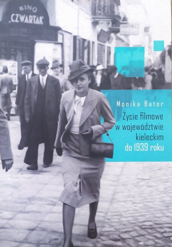 Monika Bator Życie filmowe w województwie kieleckim do 1939 roku
