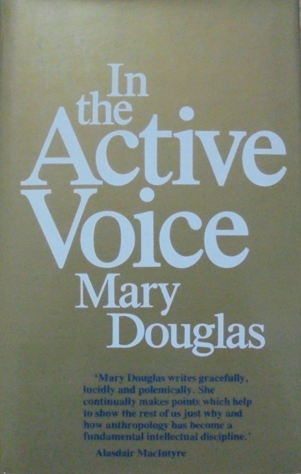 Mary Douglas • In the Active Voice