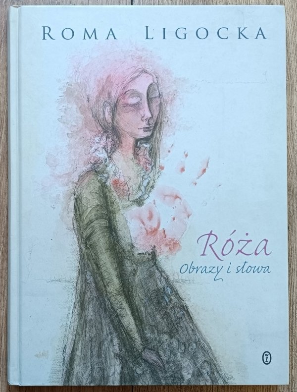 Roma Ligocka Róża. Obrazy i słowa