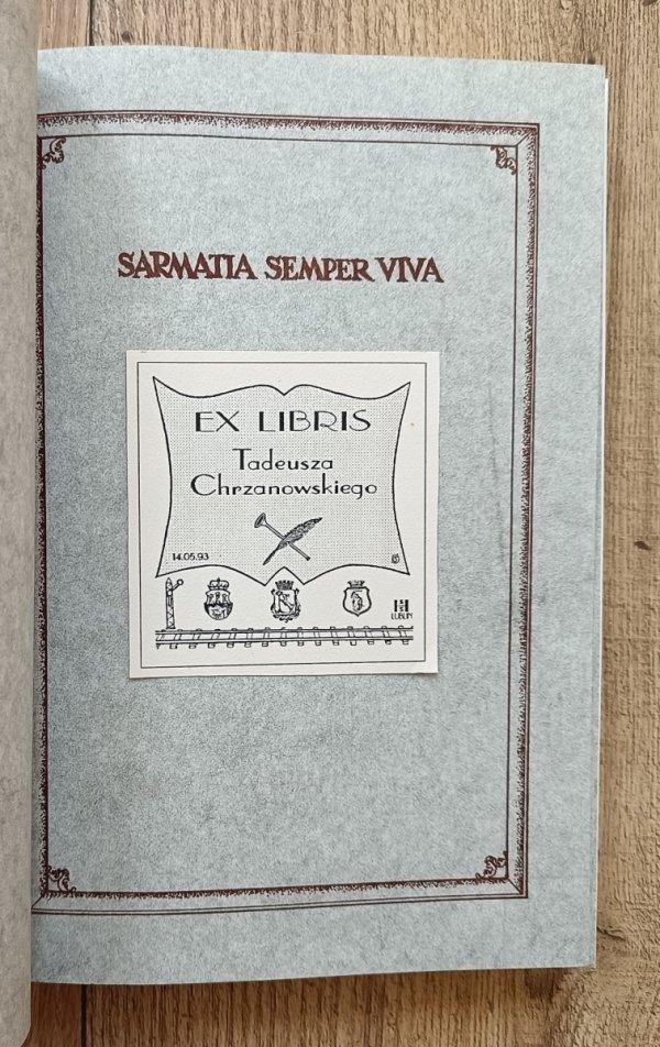 Sarmatia Semper Viva / dedykacja i ekslibris Tadeusza Chrzanowskiego