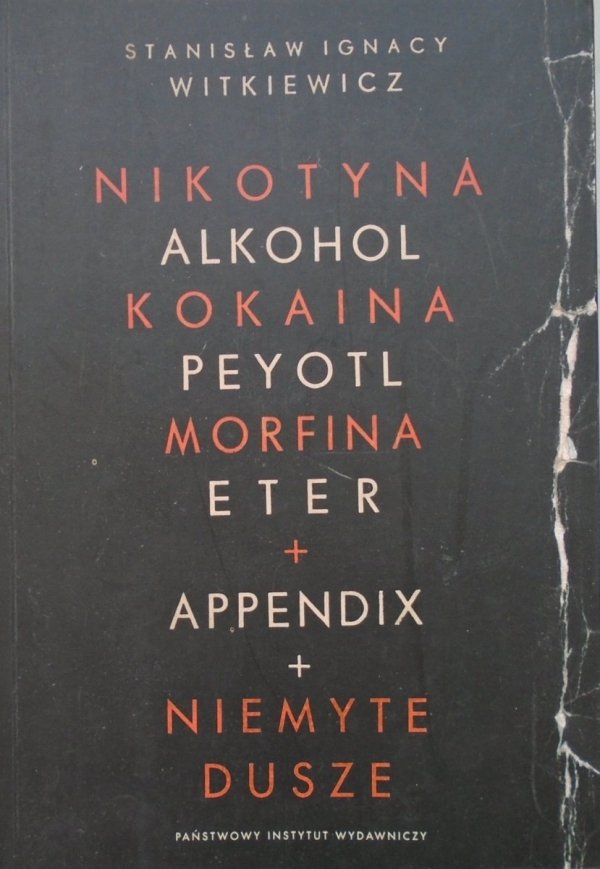 Stanisław Ignacy Witkiewicz • Nikotyna, Alkohol, Kokaina, Peyotl, Morfina, Eter + Appendix + Niemyte dusze
