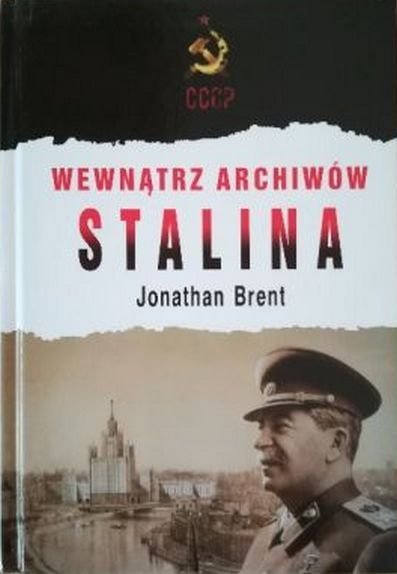 Jonathan Brent • Wewnątrz archiwów Stalina 