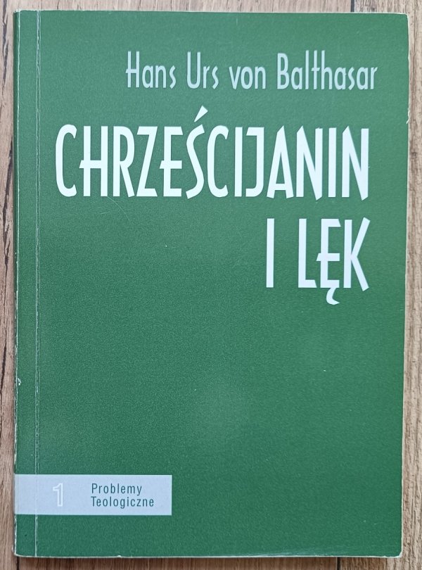 Hans Urs von Balthasar Chrześcijanin i lęk
