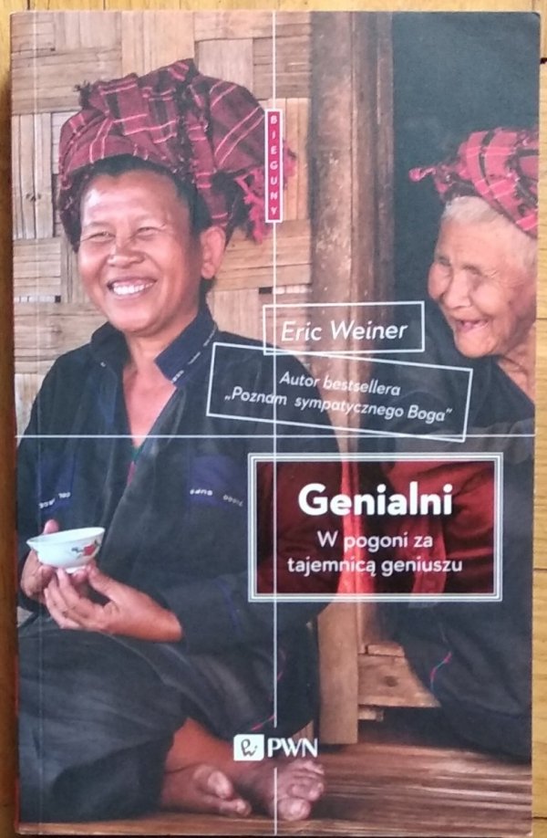 Eric Weiner • Genialni. W pogoni za tajemnicą geniuszu