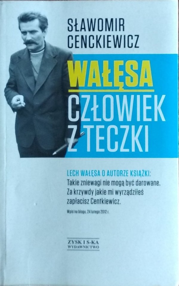 Sławomir Cenckiewicz • Wałęsa. Człowiek z teczki