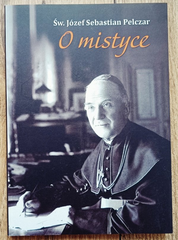 Św. Józef Sebastian Pelczar O mistyce