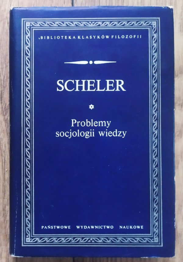 Max Scheler Problemy socjologii wiedzy