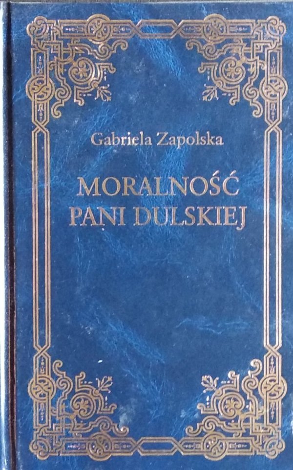 Gabriela Zapolska • Moralność pani Dulskiej