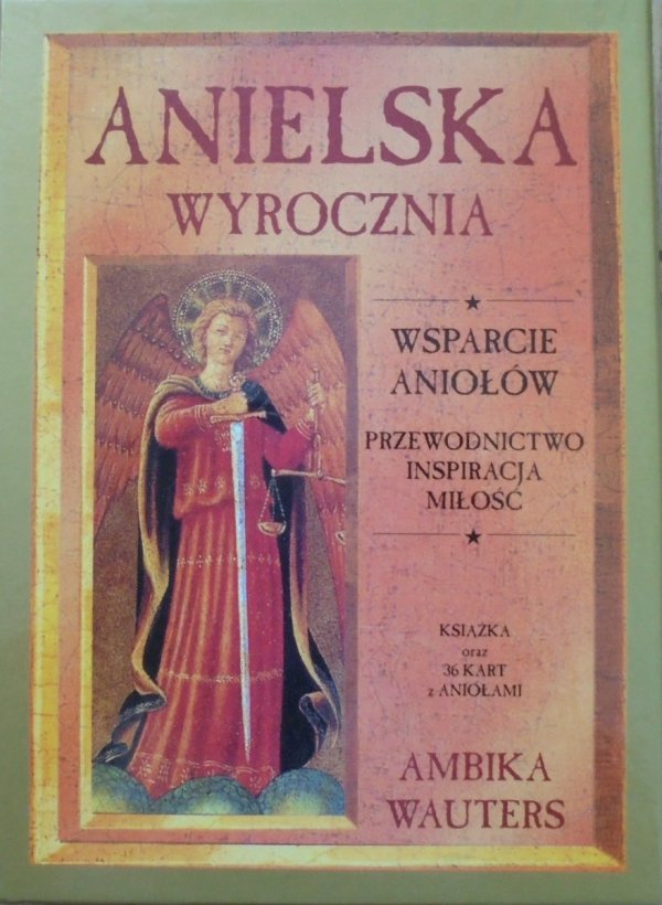 Ambika Wauters • Anielska wyrocznia. Wsparcie Aniołów: przewodnictwo, inspiracja, miłość [książka + karty]