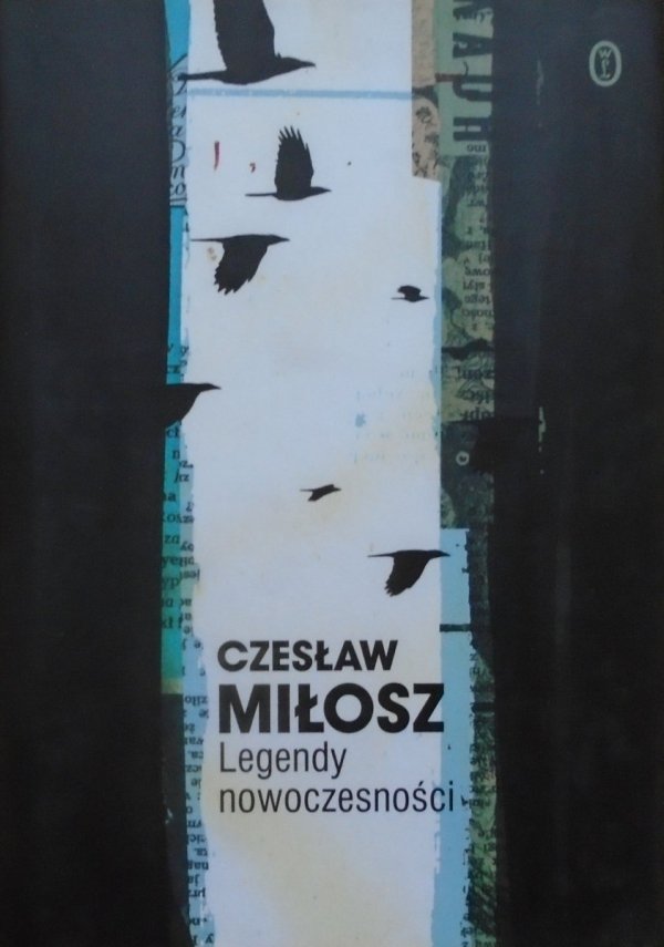 Czesław Miłosz • Legendy nowoczesności [Dzieła zebrane]