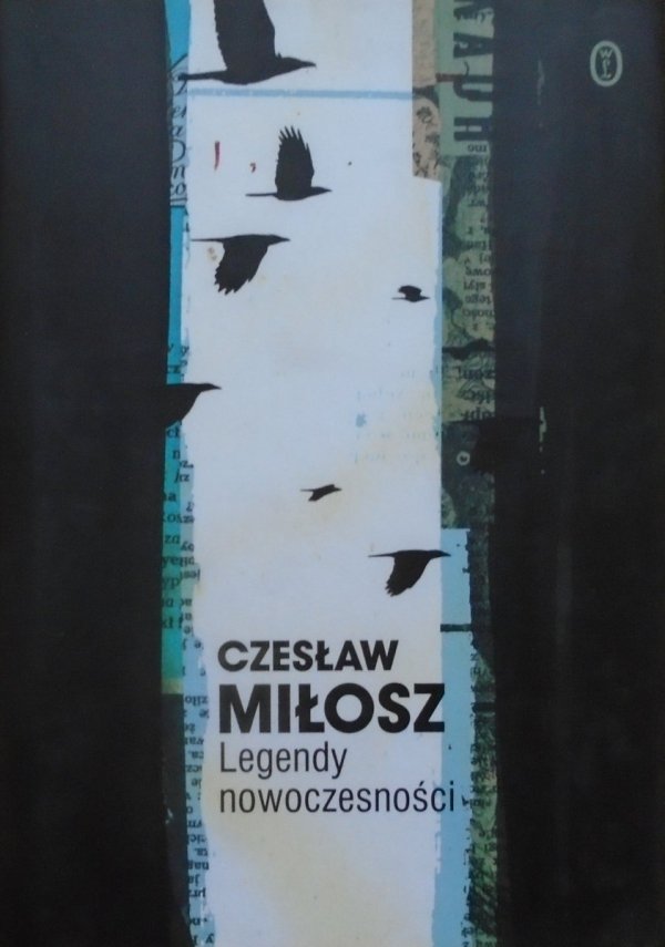 Czesław Miłosz • Legendy nowoczesności [Dzieła zebrane]