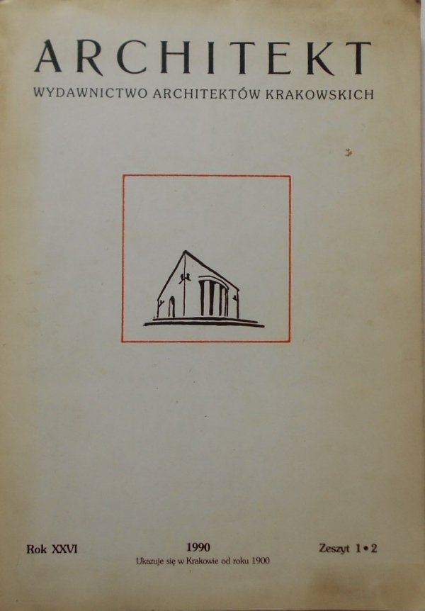 Architekt. Wydawnictwo architektów krakowskich Rok XXVI, 1990, zeszyt 1/2