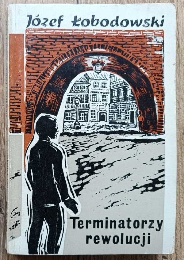 Józef Łobodowski Terminatorzy rewolucji