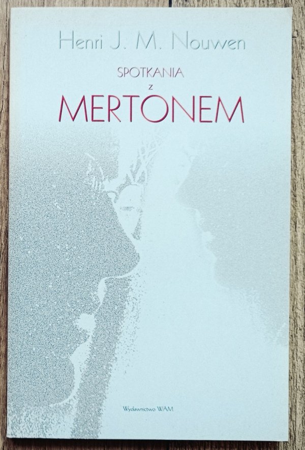 Henri J.M. Nouwen Spotkania z Mertonem